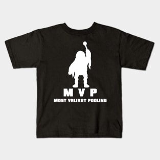 Most Valiant Podling Kids T-Shirt